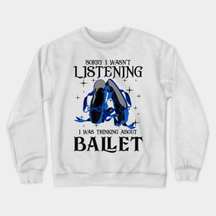 Funny Ballet Gift Crewneck Sweatshirt